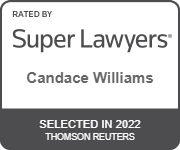 Rated by Super Lawyers | Candace Williams | Selected in 2022 Thomson Reuters