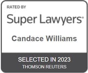 Rated by Super Lawyers | Candace Williams | Selected in 2023 Thomson Reuters