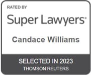 Rated by Super Lawyers: Candace Williams | Selected in 2023 Thomson Reuters